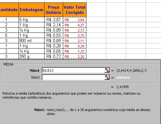 Coloque o cursor na célula onde aparecerá a média (célula B15 na figura acima) e clique no botão Colar função.