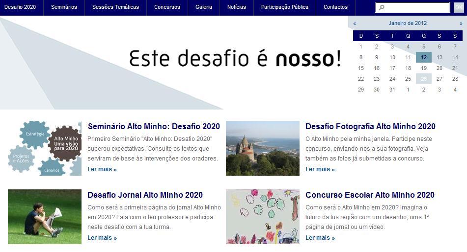 Participação e comunicação Desafio Fotografia Alto Minho 2020: Uma região competitiva, conectada, atrativa e resiliente Concurso Escolar Desafio Ilustração Alto Minho 2020 Desafio Jornal Alto Minho