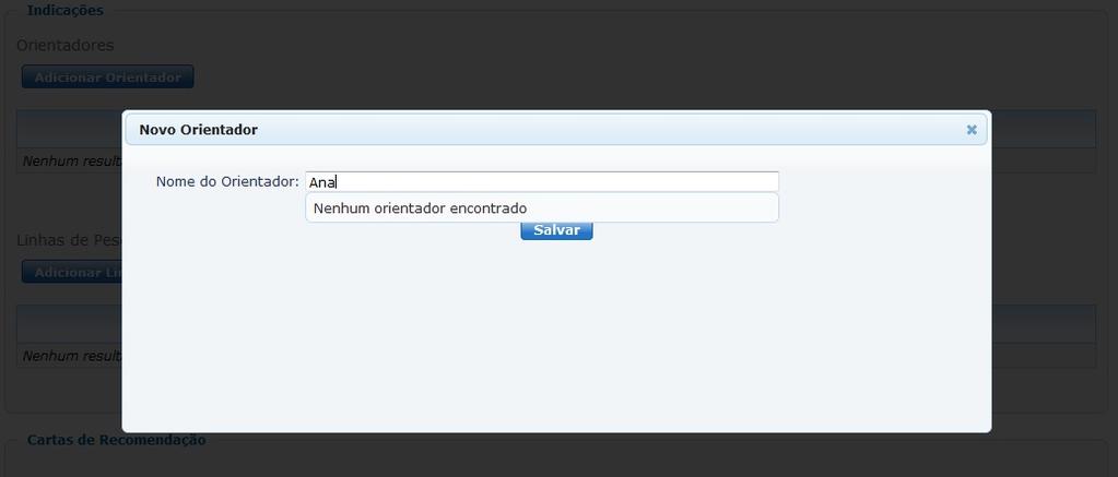 Para incluir um orientador o candidato deve clicar no botão "Adicionar Orientador", será exibida uma tela para o candidato digitar o nome do orientador.