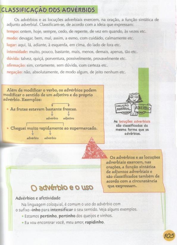 Figura 05 Figura 06 4 CONSIDERAÇÕES FINAIS Pudemos constatar a partir desse estudo, que o livro Diálogo apresenta o advérbio e a locução adverbial com relação ao seu uso e a sua classificação de