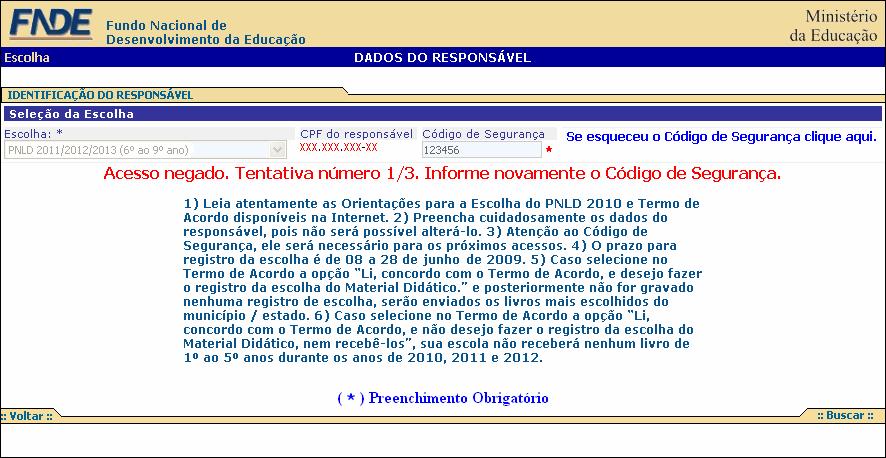 4) RECUPERAÇÃO DO CÓDIGO DE SEGURANÇA SLIDE 20 Caso seja inserido errado por três vezes, o Código de Segurança será bloqueado.