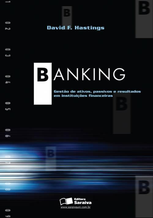 BANKING O livro tem por objetivo propor instrumentos que auxiliem instituições bancárias na gestão dos riscos, principalmente naqueles que decorrem da própria natureza de sua atividade os riscos de