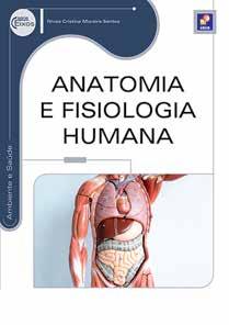 Série Eixos (continua) AMBIENTE E SAÚDE Anatomia e Fisiologia Humana Nívea Cristina Moreira Santos Código: 6265 120 páginas Formato: 20,5 x 27,5 cm ISBN: 978-85-365-0626-5 EAN: 9788536506265 Biologia