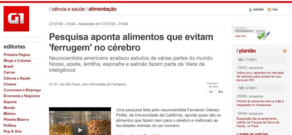 2008 Aqui temos uma notícia que simplesmente diz quais alimentos contêm nutrientes que são bons antioxidantes e que, portanto, são