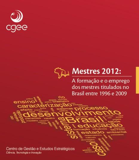 CGEE - Estudos sobre a base técnico-científica brasileira Núcleo de estudos sobre Recursos Humanos para