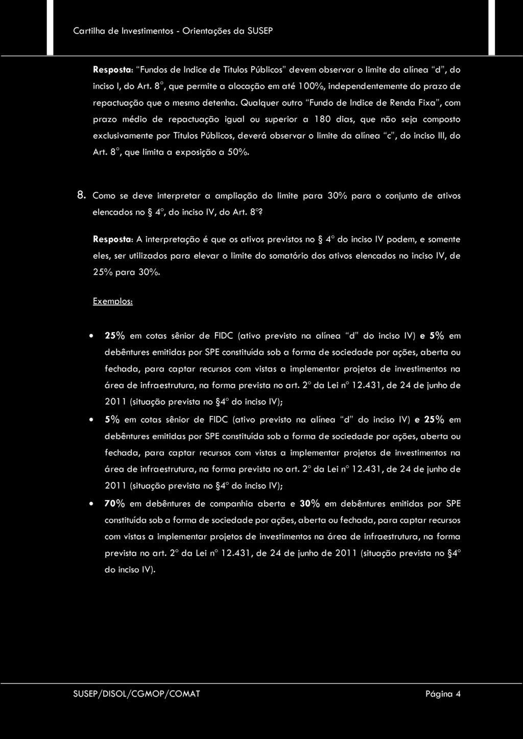 Resposta: Fundos de índice de Títulos Públicos devem observar o limite da alínea d, do inciso I, do Art.