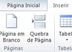A quebra de página também poderá ser acionada por meio do botão de comando Quebra de Página localizado no Grupo Páginas na Guia Inserir.