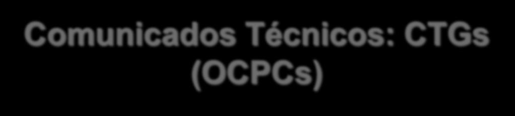 Comunicados Técnicos: CTGs (OCPCs) - CTG 01: Entidades de Incorporação Imobiliária (OCPC 01 R1) - CTG 02: Esclarecimentos sobre as Demonstrações Contábeis de 2008 (OCPC 02) - CTG 03: Instrumentos