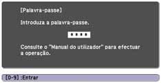 Mantenha pressionado observação Se deixar o projetor conectado, a tela Protec. palavra-passe não será exibida.