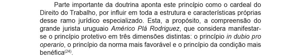 Mauricio Godinho Delgado - 16ª Edição LTr 2017 o desequilíbrio inerente ao plano fático do contrato de trabalho, deve ser equilibrado! Art.