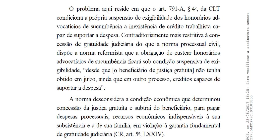 subsequentes ao trânsito em julgado da decisão que as certificou, o credor demonstrar que deixou de existir a situação de insuficiência de recursos que justificou a concessão de gratuidade,