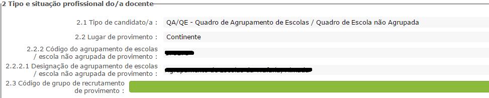 3 deverá indicar o código do grupo de recrutamento de provimento/colocação do docente. Se selecionou a opção RAA ou RAM no campo 2.2, deverá indicar no campo 2.