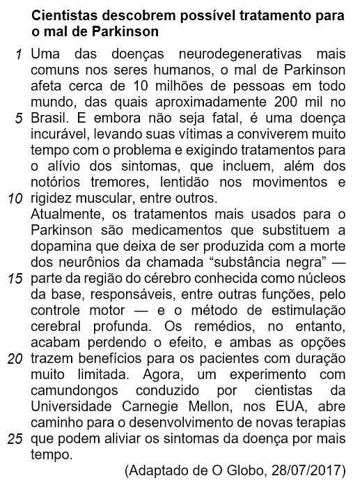 6 13. Sobre o texto, analise os itens abaixo: I. Uma das doenças mais comuns nos animais é a doença neurodegenerativa conhecida como mal de Parkinson. II.