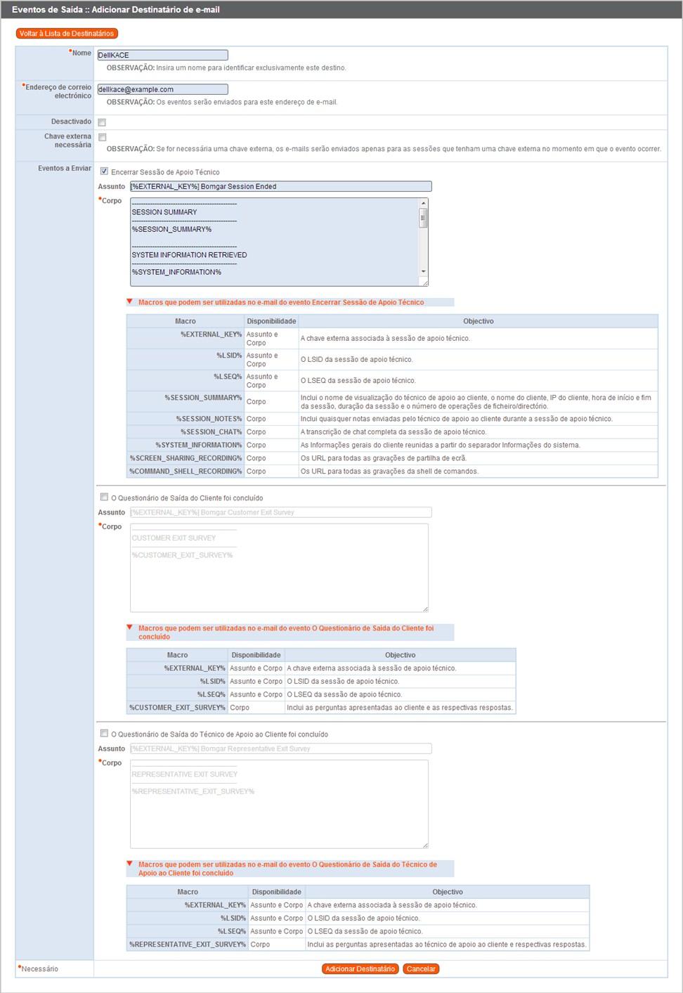 DESTINATÁRIOS DE E-MAIL Antes de configurar o Aparelho Bomgar para enviar mensagens de eventos para um endereço de correio electrónico, verifique se o Aparelho Bomgar está configurado para funcionar