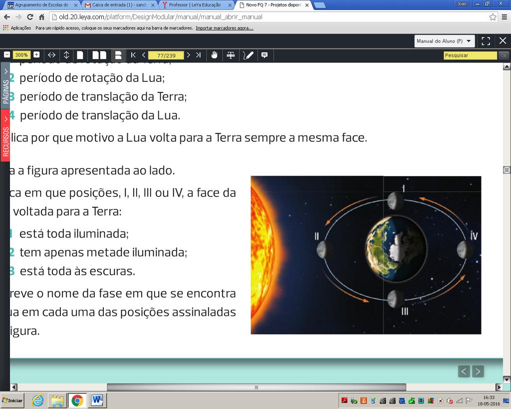 8. Considera a figura seguinte que representa o movimento da posição da Lua em torno da Terra. 8.1.