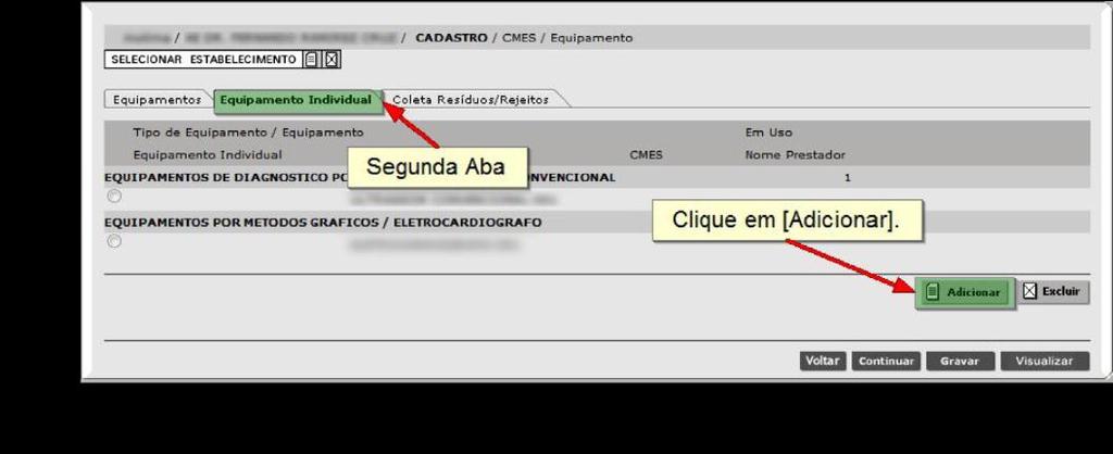 Clique na segunda aba ou em [Continuar]. Na aba Equipamento Individual, é onde será definido o aparelho que será exibido (e utilizado) para agendamento. Clique no botão [Adicionar].