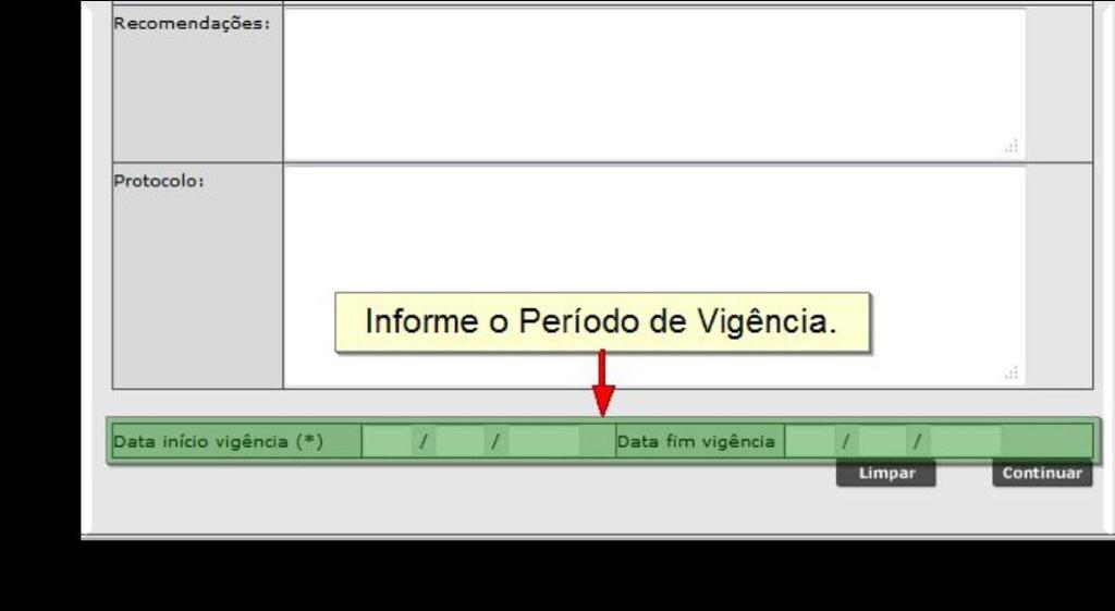 Lembrando que, a data inicial deverá ser posterior à data atual.