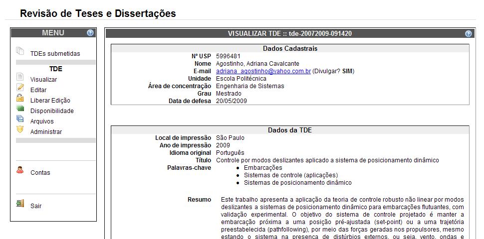 Sistema de Revisão Manual do Usuário 3 Figura 4 Visualizando os dados da TDE submetida Liberar/Bloquear Edição: Permite liberar ou bloquear o aluno de entrar no sistema de submissão e alterar os