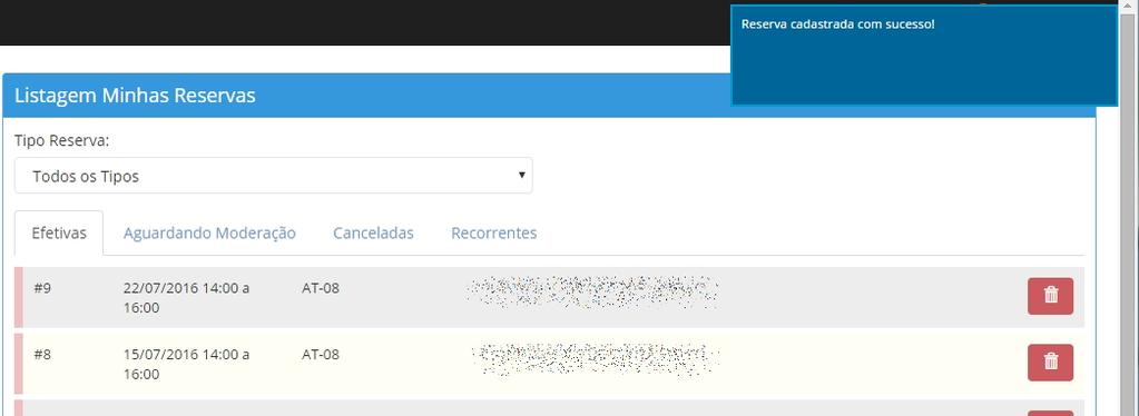 39 Exemplo de cadastro de reserva recorrente Mensagem que indica o resultado o cadastro de reserva: Efetuado com sucesso.