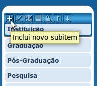 São esses botões que possibilita ao usuário criar, excluir ou alterar as propriedades de um menu, item ou subitem.