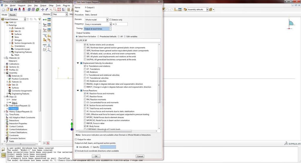 No menu model à esquerda abra Field Output Requests e dê duploclique em F-Output-1. Desmarque todas as variáveis e marque somente SE, U, RF, SF, BF. Clique em OK. 2.3. PROCESSAMENTO.