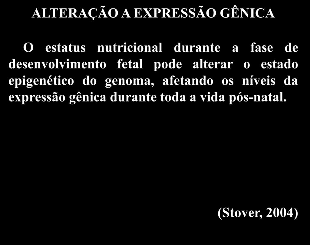 Objetivos ALTERAÇÃO A EXPRESSÃO GÊNICA