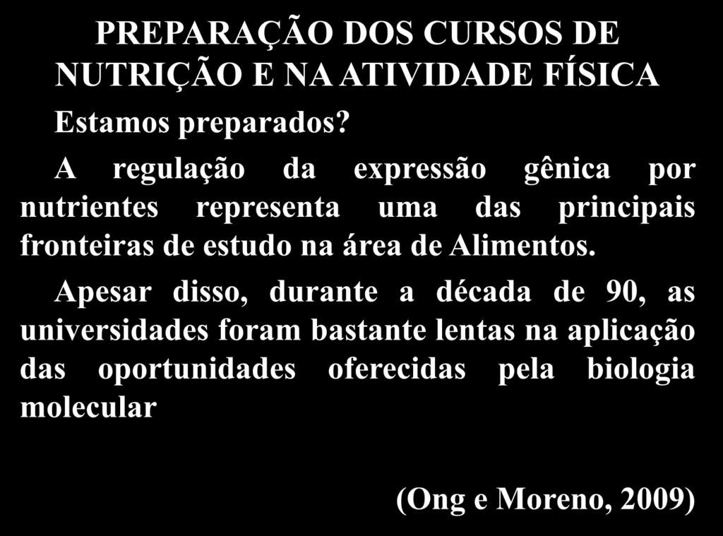 Objetivos PREPARAÇÃO DOS CURSOS DE NUTRIÇÃO E NA ATIVIDADE FÍSICA Estamos preparados?