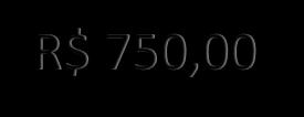 NORMAL: R$ 750,00 FILIADOS CBEC R$ 1.