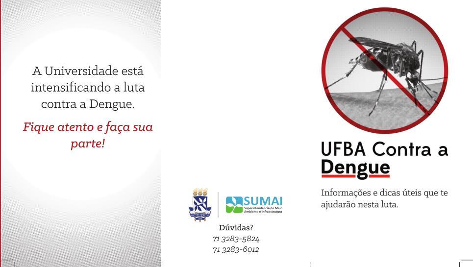 Figura 12: Folder entregue durante as campanhas de divulgação de combate à dengue. Fonte: CMA/SUMAI/UFBA (2013).