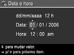 Use para escolher a região desejada; a seguir, pressione. Defina a data e a hora 1. Use para ajustar o valor realçado. 2.