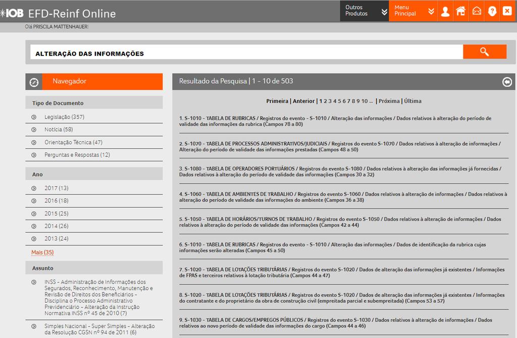 3 Busca Geral O IOB EFD-Reinf possui uma excelente ferramenta de pesquisa. Por meio dela você consegue rapidamente localizar tudo o que precisa para o seu dia a dia.