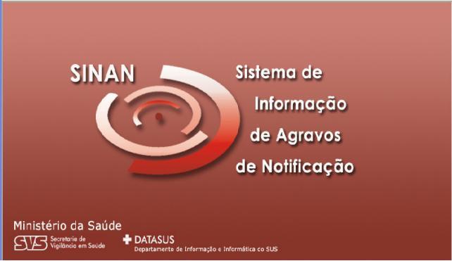 Ficha de Notificação/Investigação Padronizadas pelo Ministério da Saúde.