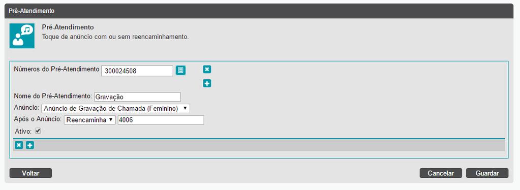 identificação, selecionando o anúncio e qual o reencaminhamento da chamada: No final, deverá selecionar a opção Ativo, de modo