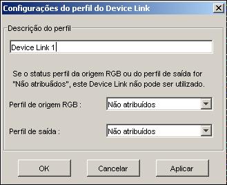 COLORWISE PRO TOOLS 31 2 Se o perfil de Device Link não tiver uma origem ou saída atribuída, selecione um nome de Descrição do perfil e escolha os perfis de origem e de saída para tal perfil.