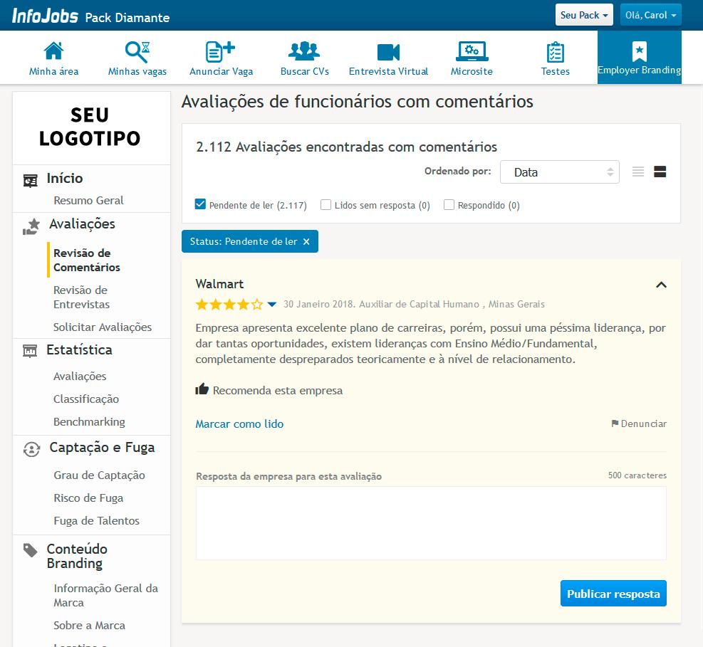 Interação com os usuários Filtros avançados para segmentar a tipologia de avaliações que a sua empresa deseja priorizar.