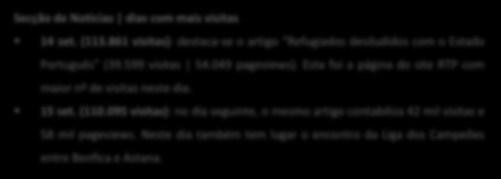 Acrescente-se que neste dia, a página do direto da Antena 1 foi a mais visitada do site RTP. Ranking das secções com mais visitas Secções Visitas % site Pageviews % site rtp-play 3.743.206 51,1% 7.