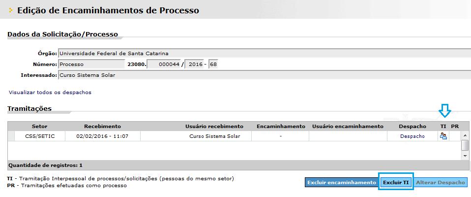 25 7 Excluir TI Tramitação Interpessoal O sistema permite que o último encaminhamento seja excluído desde que o processo/solicitação/correspondência NÃO tenha sido RECEBIDO e que o usuário logado