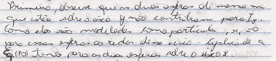 Exemplo 4 Quatro massas girando... Quatro esferas minúsculas estão presas às extremidades de uma estrutura de massa desprezível no plano xy.