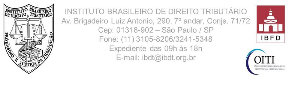 EDITAL DE PROCESSO SELETIVO DE VAGAS REMANESCENTES PARA O 1º SEMESTRE DE 2018 DE ALUNOS PARA O MESTRADO PROFISSIONAL EM DIREITO TRIBUTÁRIO INTERNACIONAL E DESENVOLVIMENTO Área de concentração: