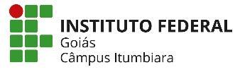 1 MINISTÉRIO DA EDUCAÇÃO SECRETARIA DE EDUCAÇÃO PROFISSIONAL E TECNOLÓGICA INSTITUTO FEDERAL DE EDUCAÇÃO, CIÊNCIA E TECNOLOGIA DE GOIÁS CÂMPUS ITUMBIARA CURSO DE LICENCIATURA EM QUÍMICA ORIENTAÇÕES