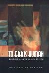 SEGURANÇA ASSISTENCIAL: ESFORÇOS E INICIATIVAS PARA A MINIMIZAÇÃO DO PROBLEMA To Err Is Human: Building a Safer Health System (2000) Linda T.