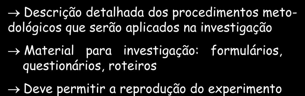 7 MATERIAL E MÉTODOS www.unisinos.br COMO? ONDE? QUANDO?