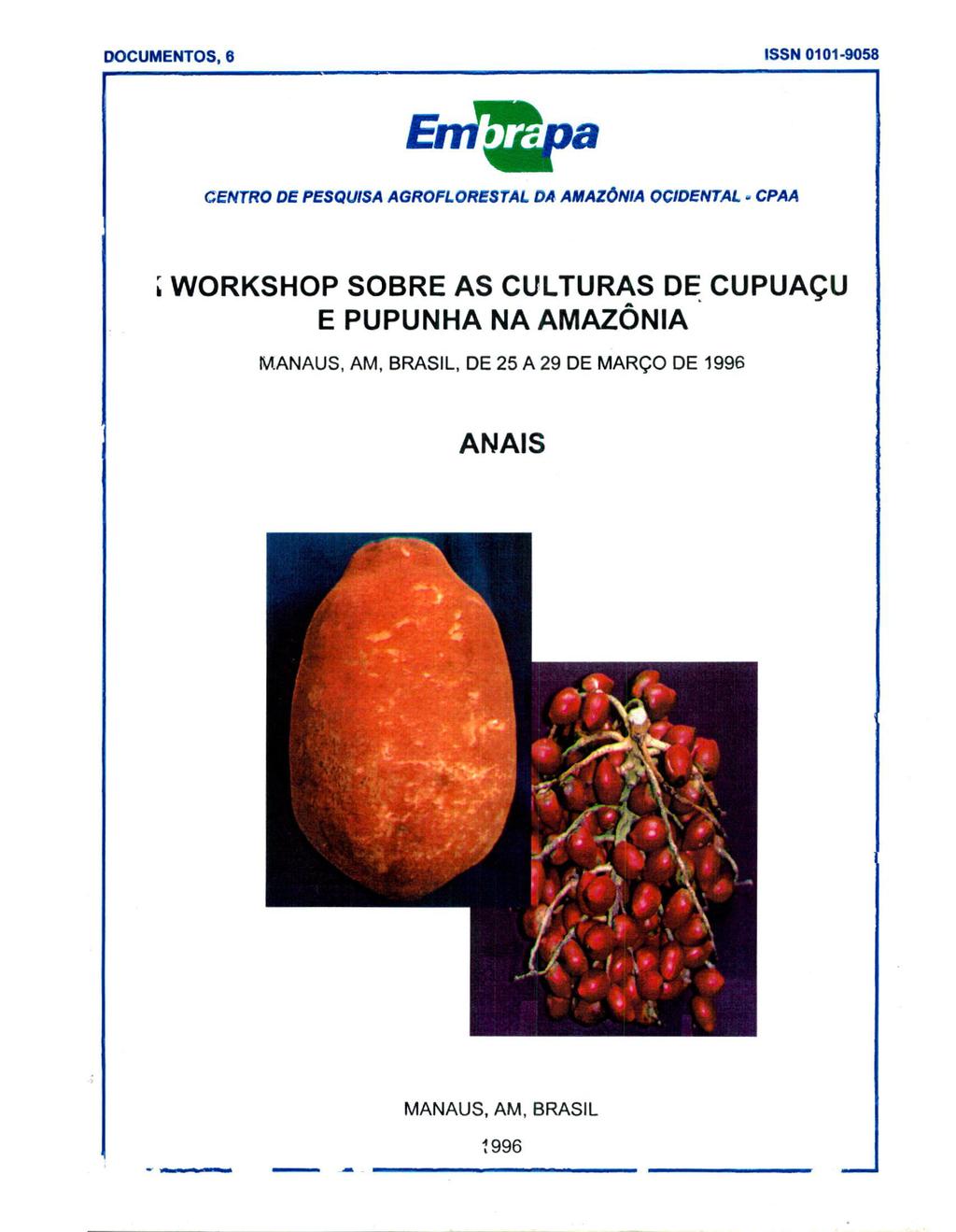 DOCUMENTOS, 6 ISSN 01 01-9058 E CENTRO DE PESQUISA AGROFLORESTAL DA AMAZÔNIA OCIDENTAL - CPAA WORKSHOP SOBRE AS