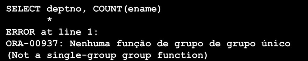 Consultas Ilegais Usando Funções de Grupo Qualquer