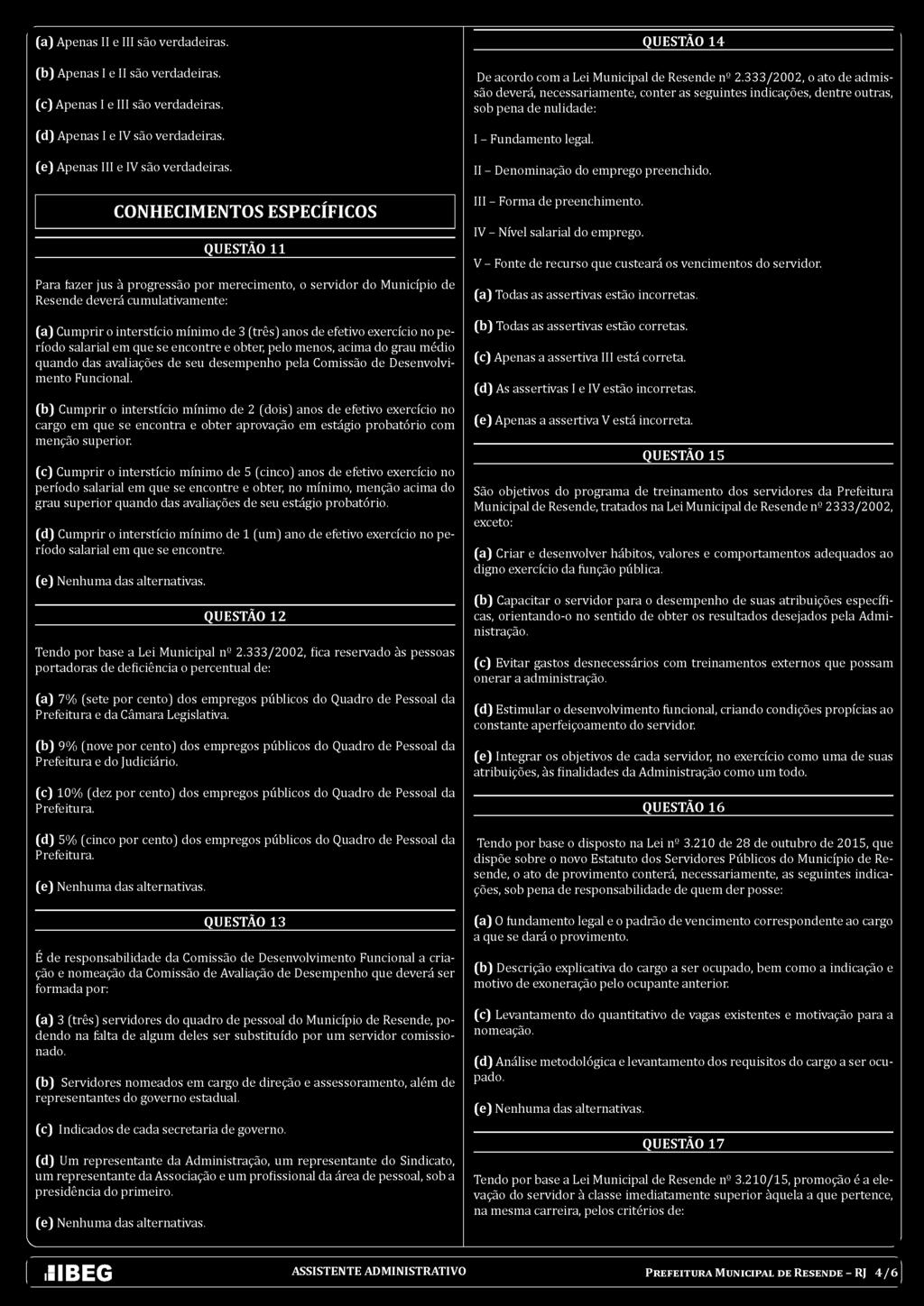 efetivo exercício no período salarial em que se encontre e obter, pelo menos, acima do grau médio quando das avaliações de seu desempenho pela Comissão de Desenvolvimento Funcional.