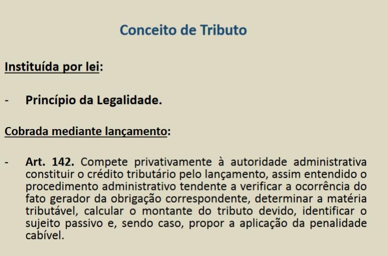 Princípio da Legalidade: Art. 150, I, CF. Para criar ou majorar o tributo, é necessário que seja veiculado por lei. Art. 150, CF.