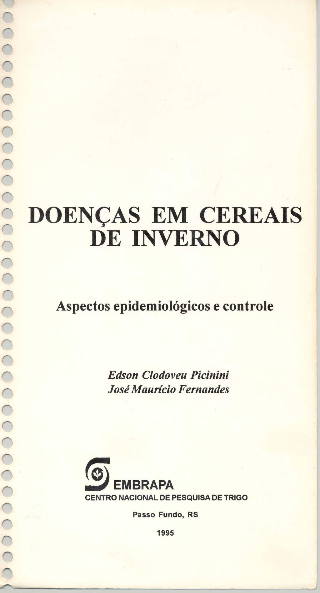 DOENÇAS EM CEREAIS DE INVERNO Aspectos epidemiológicos e controle Edson