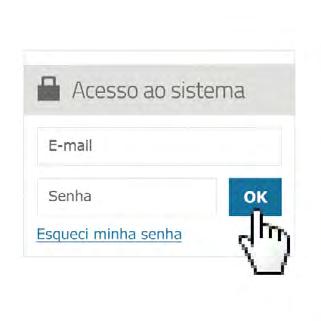 1 Acesso ao Sistema Para fazer o login digite o seu e-mail e senha e clique em entrar.