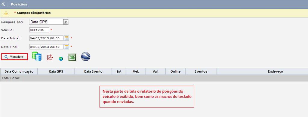 todas as posições do veículo através dos períodos (Data Inicial/ Data Final e horário) determinados pelo