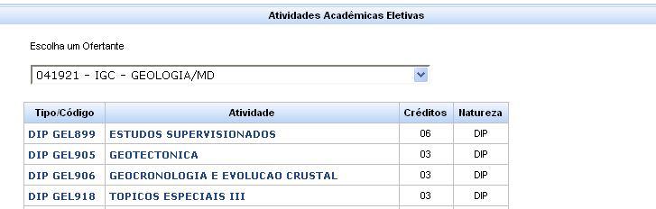 A turma selecionada será incluída na sua proposta de matrícula. c) Repita o procedimento descrito acima para todas as atividades do seu curso que deseja incluir na Proposta de Matrícula.